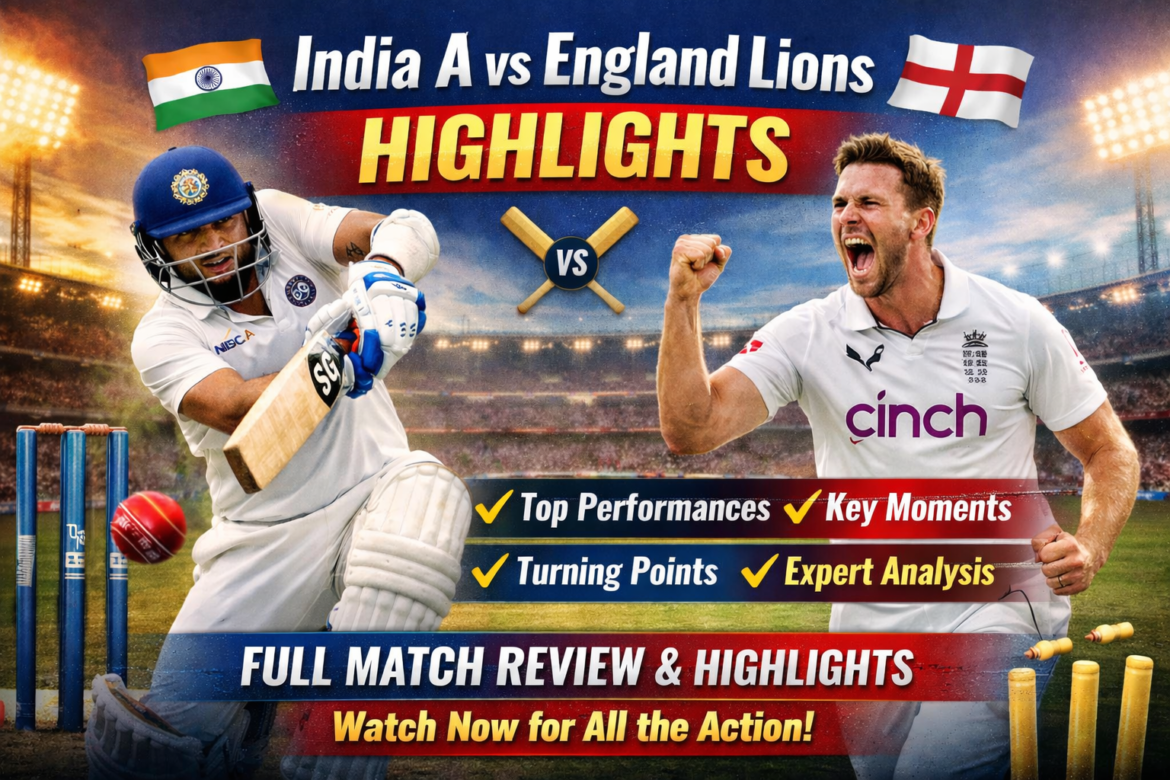 india a vs england lions highlights